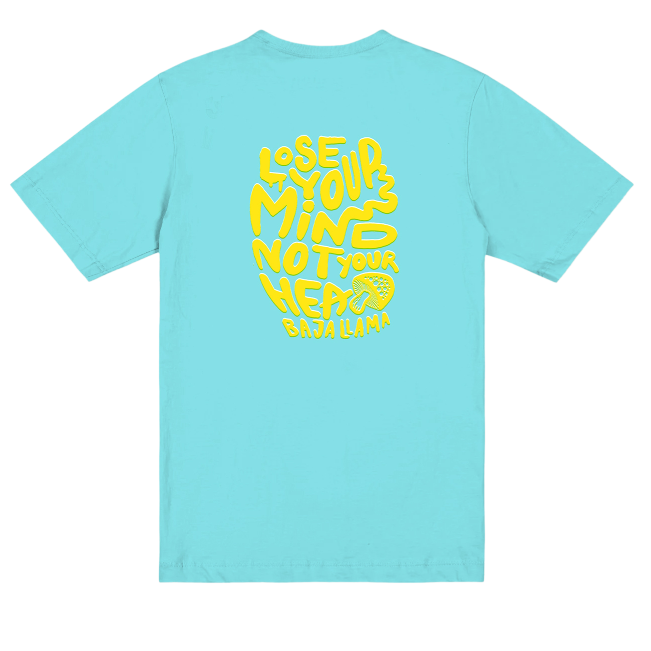 Lose Your Mind graphic tee by Baja Llama. This light turquoise colored tee features a bold, psychedelic-inspired design with vibrant colors and Lose Your Mind, Not Your Head graphic on the back. Soft fabric and a relaxed fit make it perfect for casual, adventurous style.