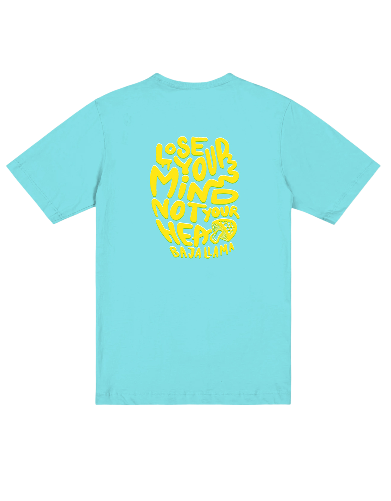 Lose Your Mind graphic tee by Baja Llama. This light turquoise colored tee features a bold, psychedelic-inspired design with vibrant colors and Lose Your Mind, Not Your Head graphic on the back. Soft fabric and a relaxed fit make it perfect for casual, adventurous style.